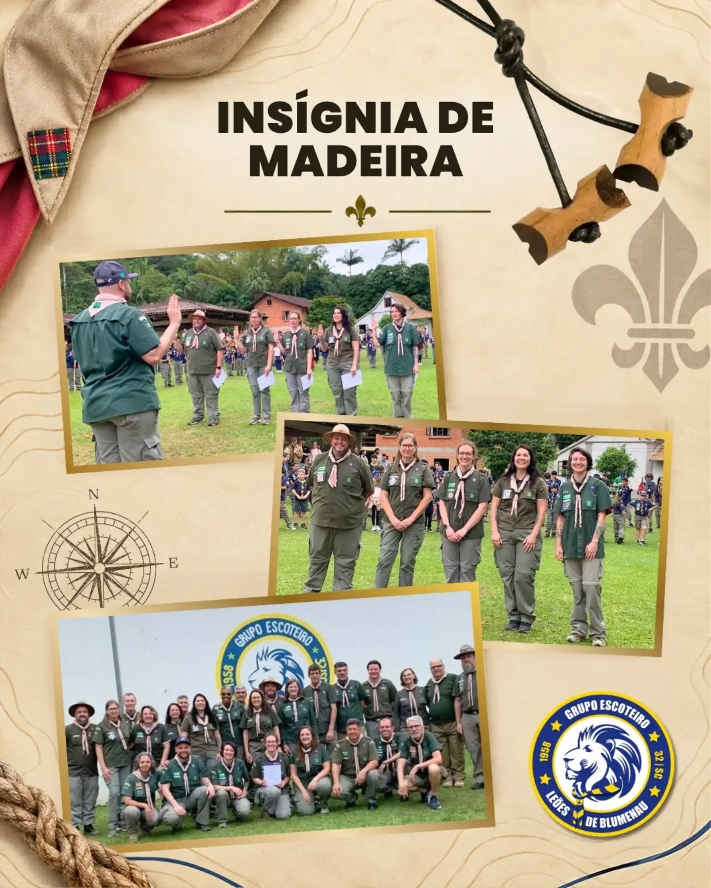 🏕️O último sábado (03/10) foi um dia de muita festa e orgulho para o nosso Grupo Escoteiro! Celebramos com imensa alegria a conquista da tão sonhada Insígnia de Madeira pelos nossos incríveis escotistas e dirigentes! 🪵✨

Um aplauso e um "Bravo, Bravo, Bravíssimo" especial para:
• Thiago (Social)
• Mio (Tropa Sênior)
• Carolina e Mônica (Alcateia 2)
• Sueli (Alcateia 3)

Você sabe a grandeza dessa conquista? 
A Insígnia de Madeira (ou Wood Badge) é o padrão máximo de formação e reconhecimento para líderes e dirigentes adultos no Movimento Escoteiro. Receber este colar, marcado pelas tradicionais contas de madeira em um cordão de couro, significa que o adulto concluiu sua capacitação e compreendeu profundamente os fundamentos do escotismo, da liderança e da gestão. É uma honra carregada de história: foi criada por Robert Baden-Powell em 1919, inspirada em um colar do rei zulu Dinizulu.

Nosso grupo transborda de orgulho de cada um de vocês! Sabemos do esforço, tempo e amor dedicados para alcançar essa excelência, garantindo sempre o melhor para o desenvolvimento dos nossos jovens. Parabéns por essa trajetória inspiradora! 💚

Gostou de conhecer um pouco mais sobre os nossos líderes? 
Venha fazer parte dessa família! Convidamos toda a comunidade para nos visitar e trazer seus filhos, com idades entre 5 e 22 anos, para conhecerem de perto o Movimento Escoteiro. Venham viver aventuras inesquecíveis e aprender valores para a vida toda. Estamos de braços abertos esperando por vocês! ⚜️

#EscoteirosDoBrasil #InsigniaDeMadeira #MovimentoEscoteiro #Voluntariado #SempreAlerta
